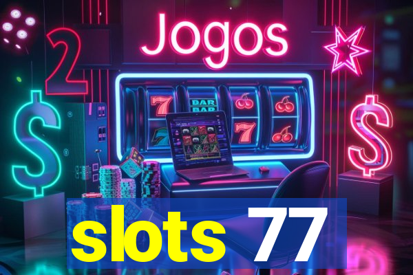 slots 77